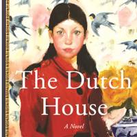 Deep into Ann Pachett’s  ‘The Dutch House’